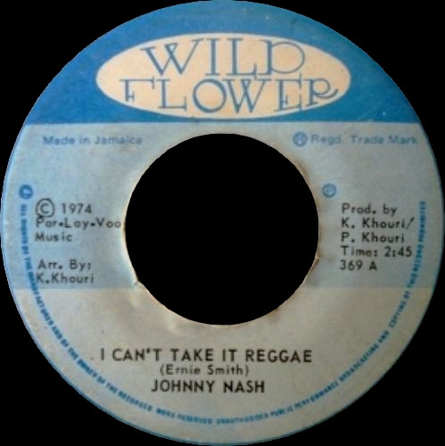 Johnny Nash - I Can't Take It Reggae | Wild Flower (369)