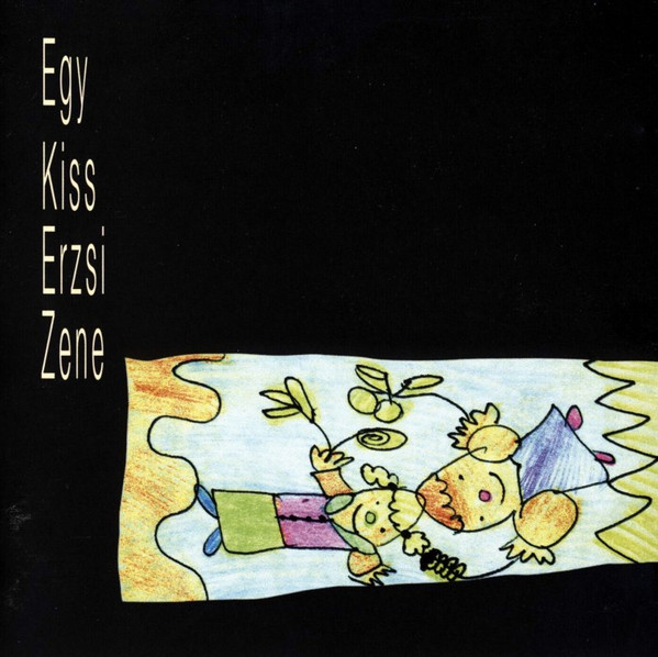 Egy Kiss Erzsi Zene - Egy Kiss Erzsi Zene | Bahia Music (CDB 044)