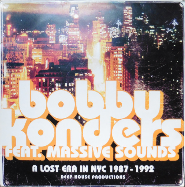 Bobby Konders - A Lost Era In NYC 1987-1992 | International Deejay Gigolo Records (GIGOLO 93) Bobby Konders - A Lost Era In NYC 1987-1992 | International Deejay Gigolo Records (GIGOLO 93)