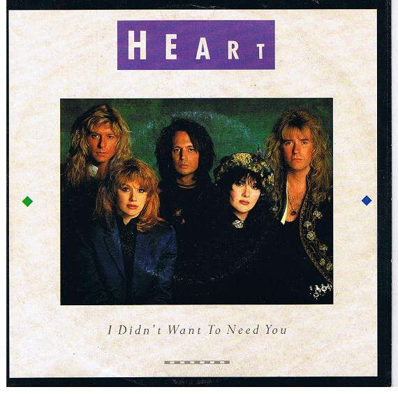 Heart - I Didn't Want To Need You | Capitol Records (060-20 3908 6)