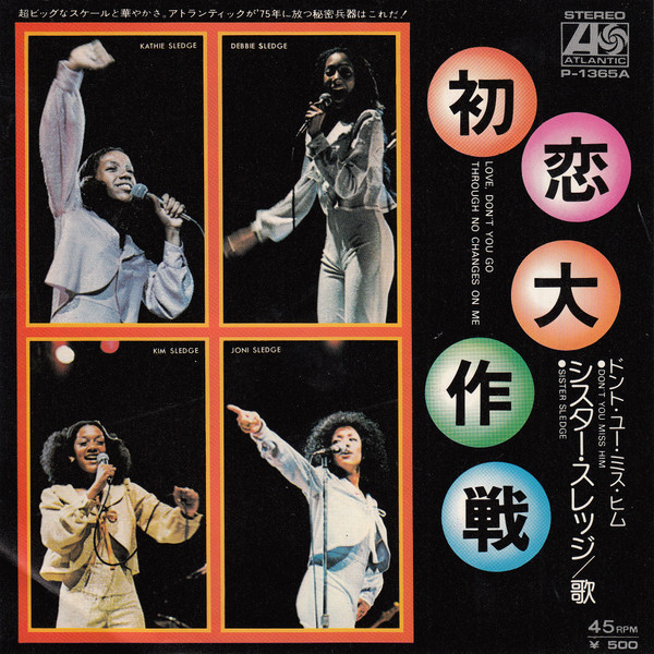Sister Sledge - Love Don't You Go Through No Changes On Me | Atlantic (P-1365A)