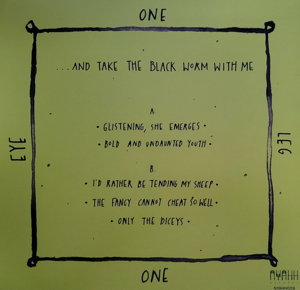 One Leg One Eye - .​.​.​. And Take The Black Worm With Me | Nyahh Records (NYAHH009) - 2