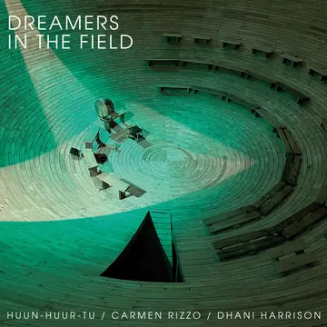 Huun-Huur-Tu / Carmen Rizzo / Dhani Harrison - Dreamers In The Field | Dark Horse Records (DH0036) Huun-Huur-Tu / Carmen Rizzo / Dhani Harrison - Dreamers In The Field | Dark Horse Records (DH0036)