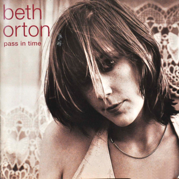 Beth Orton - Pass In Time | Heavenly (82876561632) - main