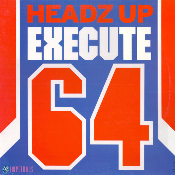 Headz Up - Execute 64 | Impetuous (IMS020)