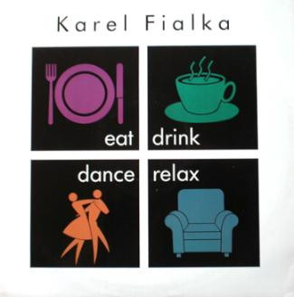 Karel Fialka - Eat, Drink, Dance, Relax | I.R.S. Records (IRMT 148)