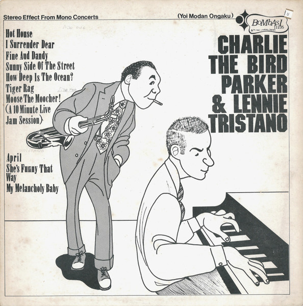 Charlie Parker & Lennie Tristano - Charlie The Bird Parker & Lennie Tristano | Bombasi (11:235) - main Charlie Parker & Lennie Tristano - Charlie The Bird Parker & Lennie Tristano | Bombasi (11:235) - main