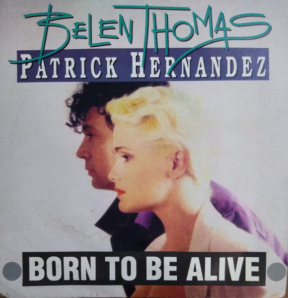 Belen Thomas / Patrick Hernandez - Born To Be Alive | Don't Worry Records (ZB 44793)