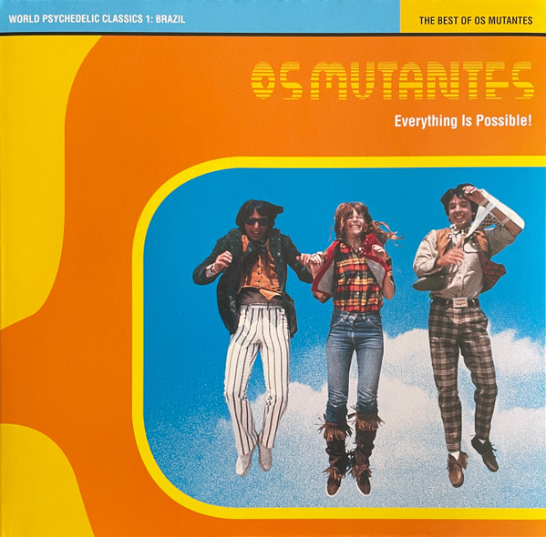 Os Mutantes - Everything Is Possible! - The Best Of Os Mutantes | Luaka Bop (68089-90036-1-9)