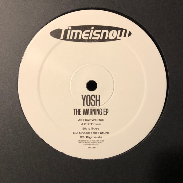 Yosh - The Warning EP | Timeisnow (TIN026) - 2
