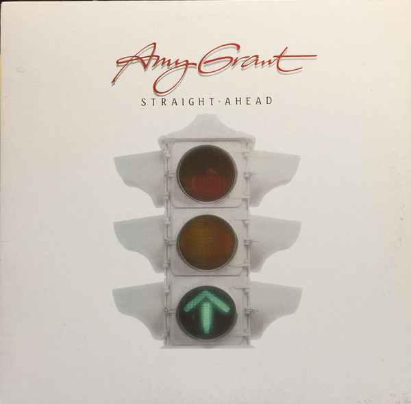 Amy Grant - Straight Ahead | Myrrh (MSB 6757)