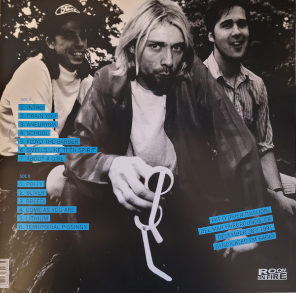 Nirvana - The Broadcast 1991, December 28- Pat O'Brien Pavilion Del Mar Fairgrounds | Room On Fire (ROOM127) - 2