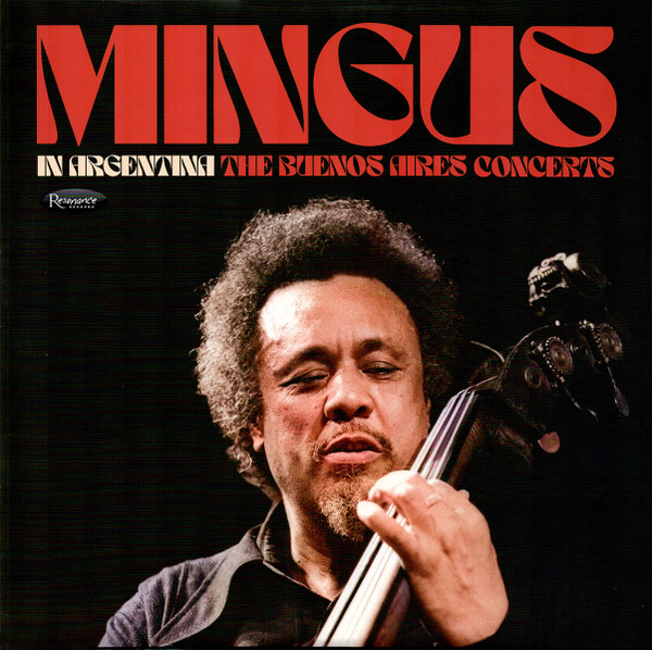 Charles Mingus - In Argentina (The Buenos Aires Concerts) | Resonance Records (HLP-9077) - 2