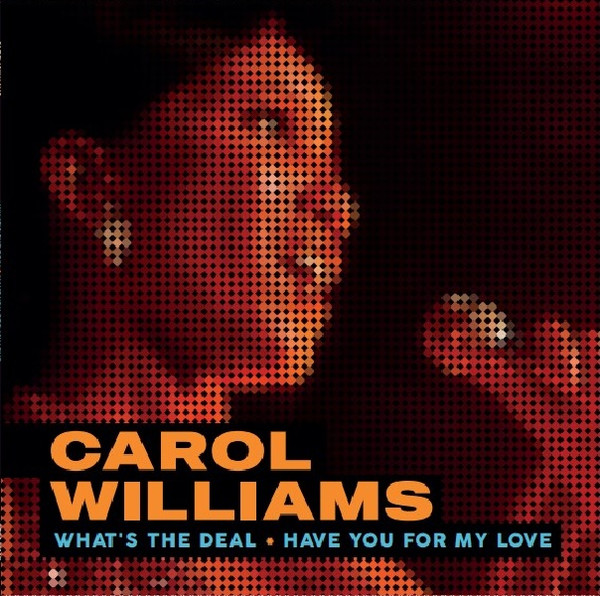 Carol Williams - What's The Deal / Have You For My Love | Best Record (BTBS-12001) Carol Williams - What's The Deal / Have You For My Love | Best Record (BTBS-12001)