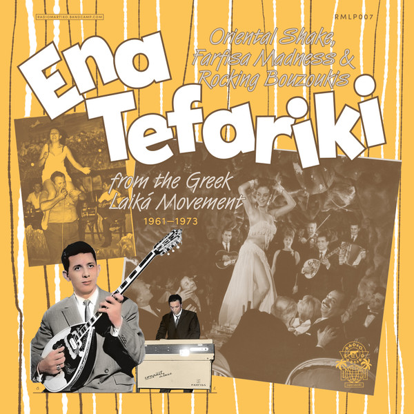 Various - Ena Tefariki - Oriental Shake, Farfisa Madness & Rocking Bouzoukis From The Greek Laika Movement (1961-1973) | Radio Martiko (RMLP007)