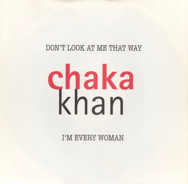 Chaka Khan - Don't Look At Me That Way / I'm Every Woman | Warner Bros. Records (W0192T) Chaka Khan - Don't Look At Me That Way / I'm Every Woman | Warner Bros. Records (W0192T)