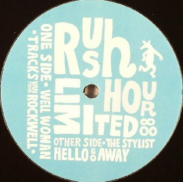 Tracks From Rockwell - Well Woman | Rush Hour (RH-LTD 008) Tracks From Rockwell - Well Woman | Rush Hour (RH-LTD 008)