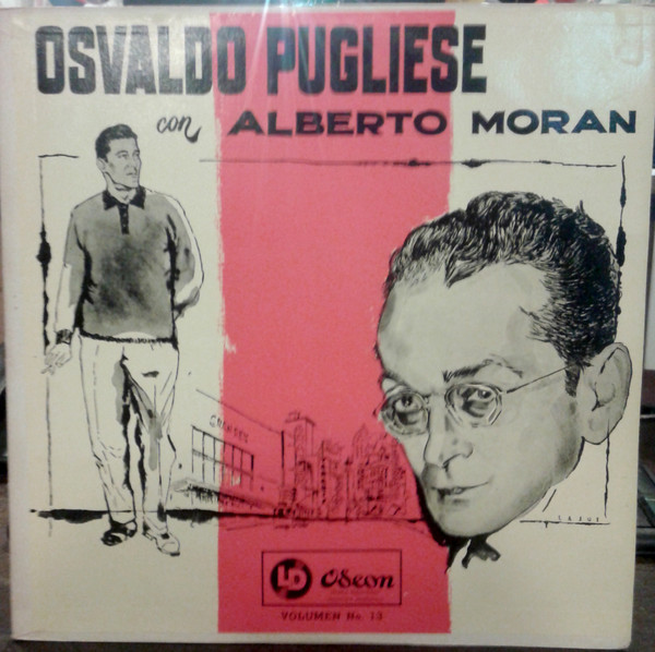 Osvaldo Pugliese Y Su Orquesta Típica Con Alberto Morán - Osvaldo Pugliese Con Alberto Moran - Volumen No. 13 | Odeon (LDS-807)