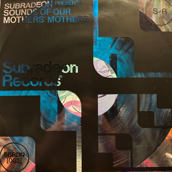 Subradeon - Sounds Of Our Mothers' Mothers | Subradeon Records (SBRDN002)