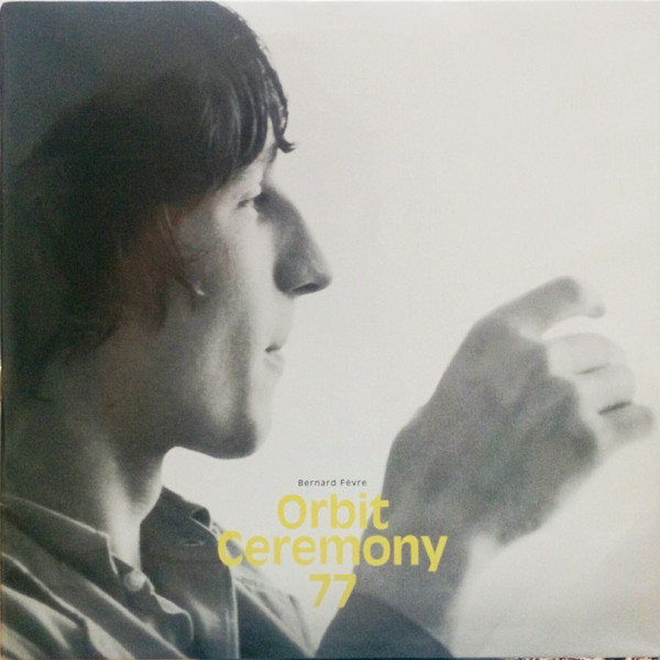 Bernard Fevre - Orbit Ceremony 77 | Alter K (AK84)