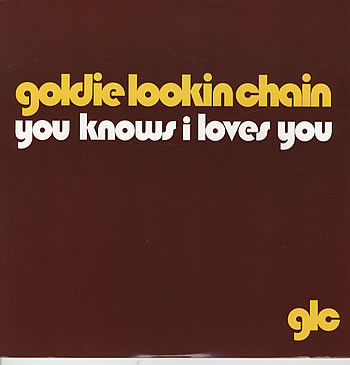 Goldie Lookin Chain - You Knows I Loves You | Atlantic (PRO15169)