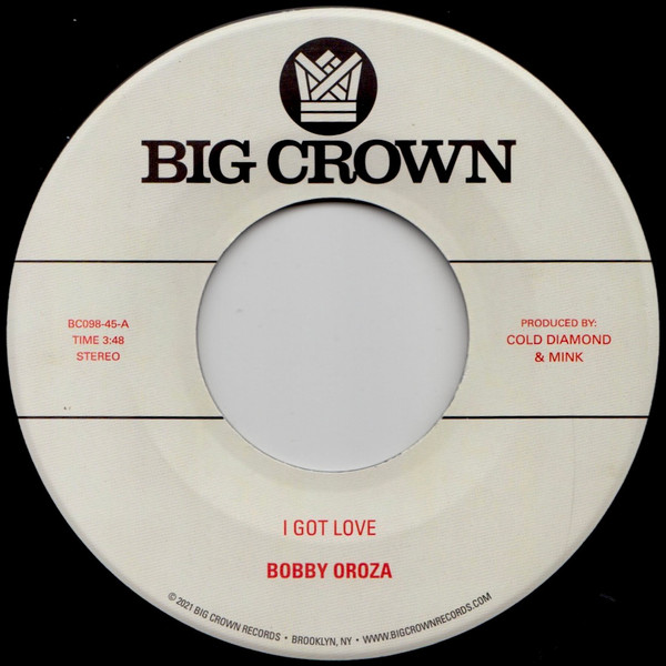 Bobby Oroza - I Got Love / Loving Body | Big Crown Records (BC098-45)
