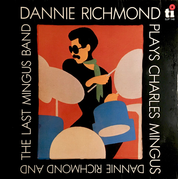 Dannie Richmond And The Last Mingus Band - Dannie Richmond Plays Charles Mingus | Timeless (SJP 148) - main Dannie Richmond And The Last Mingus Band - Dannie Richmond Plays Charles Mingus | Timeless (SJP 148) - main