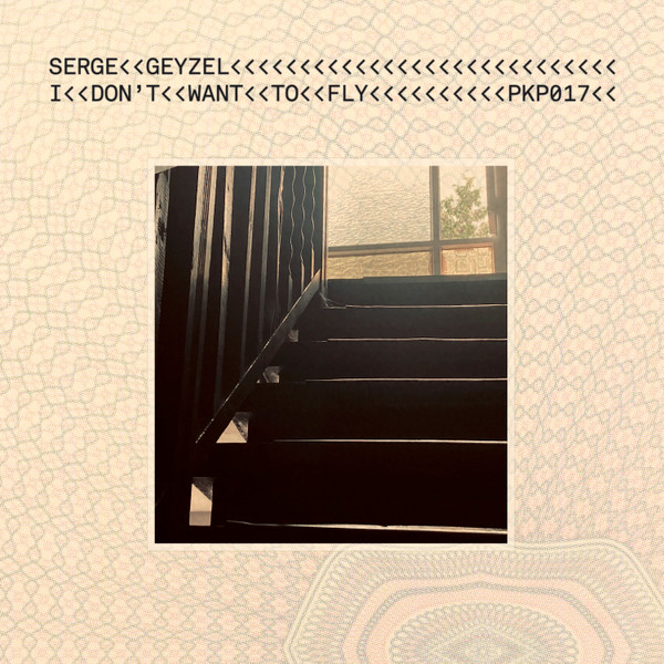 Serge Geyzel - I Don't Want To Fly | To Pikap Records (PKP017) - main