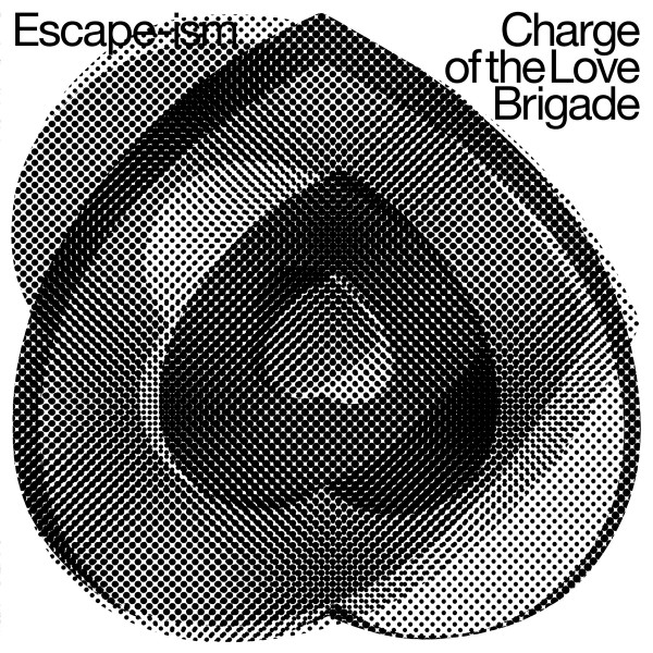 Escape-Ism - Charge Of The Love Brigade | Radical Elite Records (RE0017)
