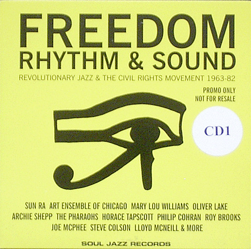 Various - Freedom Rhythm & Sound - Revolutionary Jazz & The Civil Rights Movement 1963-82 | Soul Jazz Records (SJR CD 219)