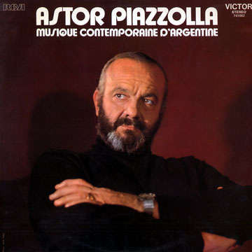 Astor Piazzolla - Musique Contemporaine D'Argentine | RCA Victor (741082)