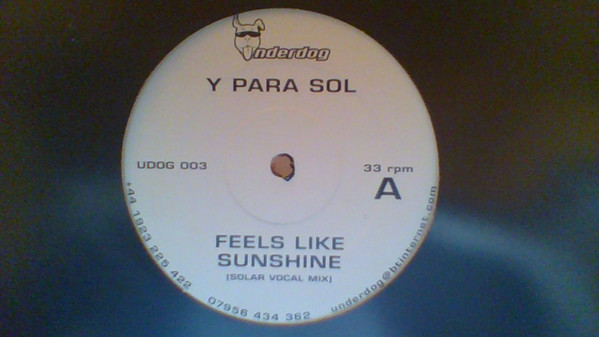 Y Para Sol - Feels Like Sunshine | Underdog (UDOG 003)
