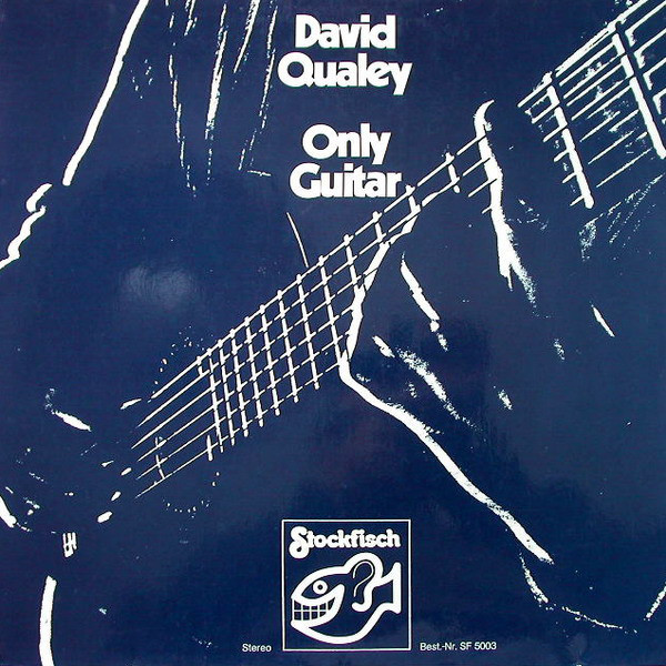 David Qualey - Only Guitar | Stockfisch Records (SF 5003) David Qualey - Only Guitar | Stockfisch Records (SF 5003)