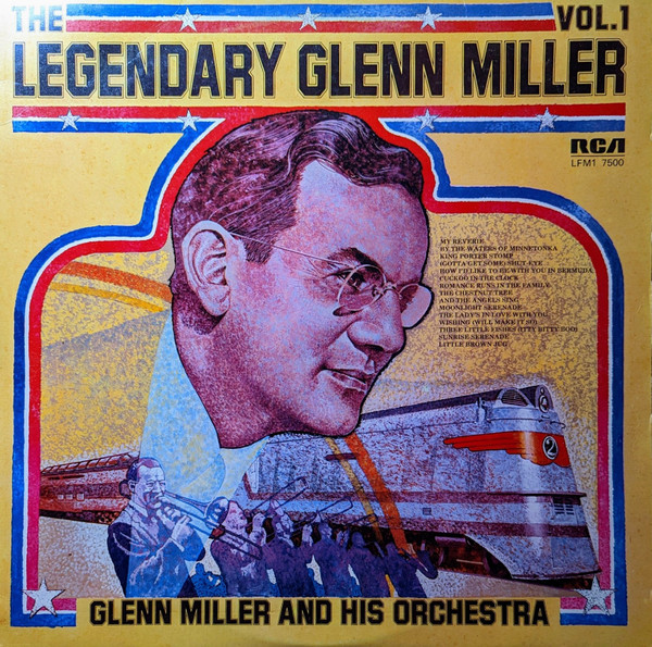 Glenn Miller And His Orchestra - The Legendary Glenn Miller Vol.1 | RCA Victor (LFM1 7500)