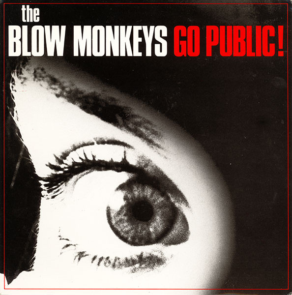 The Blow Monkeys - Go Public! | RCA (RCA 398)