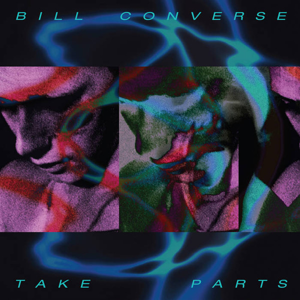 Bill Converse - Take Parts | Dark Entries (DE-291)