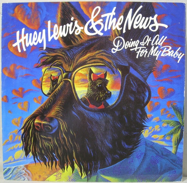 Huey Lewis & The News - Doing It All For My Baby | Chrysalis (HUEYX 8) - main Huey Lewis & The News - Doing It All For My Baby | Chrysalis (HUEYX 8) - main