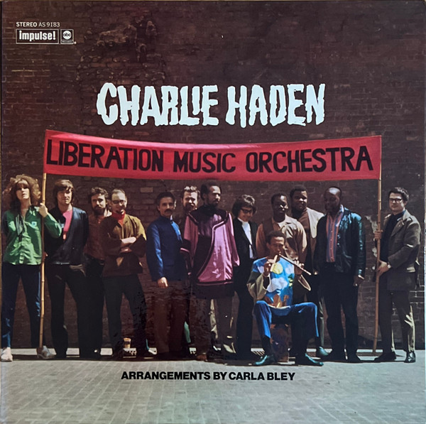 Charlie Haden - Liberation Music Orchestra | Impulse! (AS-9183) Charlie Haden - Liberation Music Orchestra | Impulse! (AS-9183)