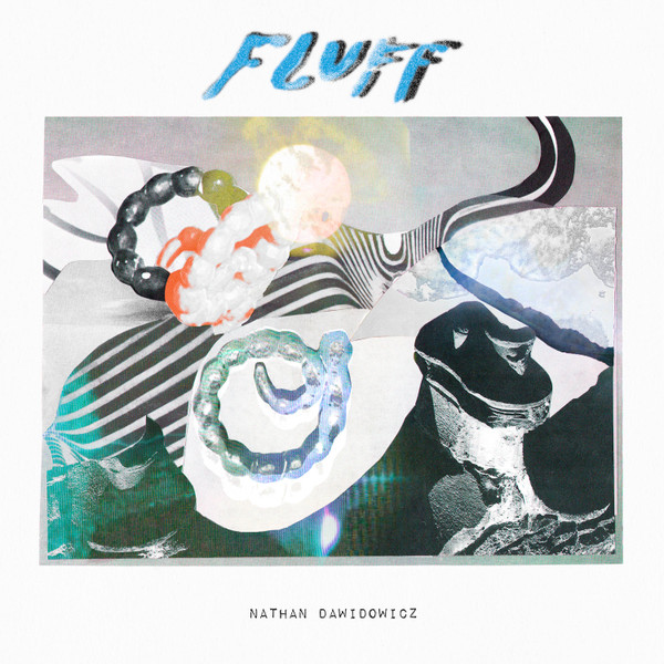 Nathan Dawidowicz - FLUFF | Hell Yeah Recordings (HYR7301)