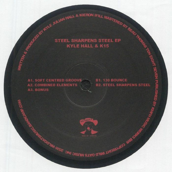 Kyle Hall & K15 - Steel Sharpens Steel EP | Wild Oats (WOKJHK15) - 2