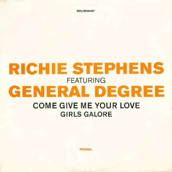 Richie Stephens featuring General Degree - Come Give Me Your Love / Girls Galore | Delirious (DELI 2) - main Richie Stephens featuring General Degree - Come Give Me Your Love / Girls Galore | Delirious (DELI 2) - main