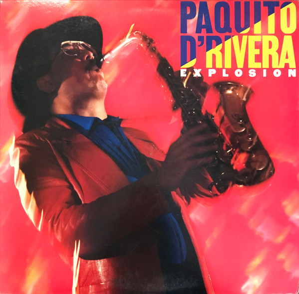 Paquito D'Rivera - Explosion | Columbia (FC 40156) Paquito D'Rivera - Explosion | Columbia (FC 40156)
