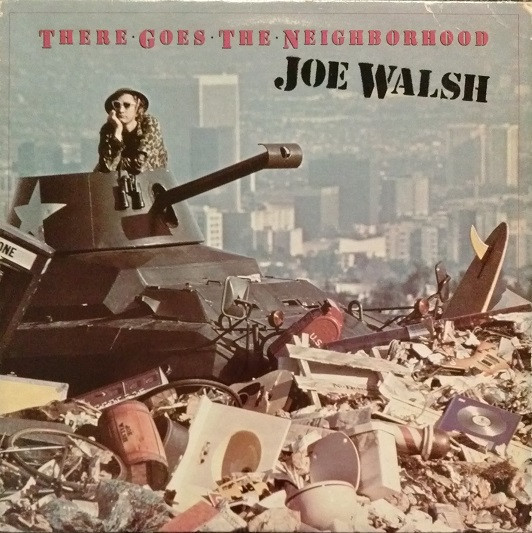 Joe Walsh - There Goes the Neighborhood | Asylum Records (5E-523) - main Joe Walsh - There Goes the Neighborhood | Asylum Records (5E-523) - main