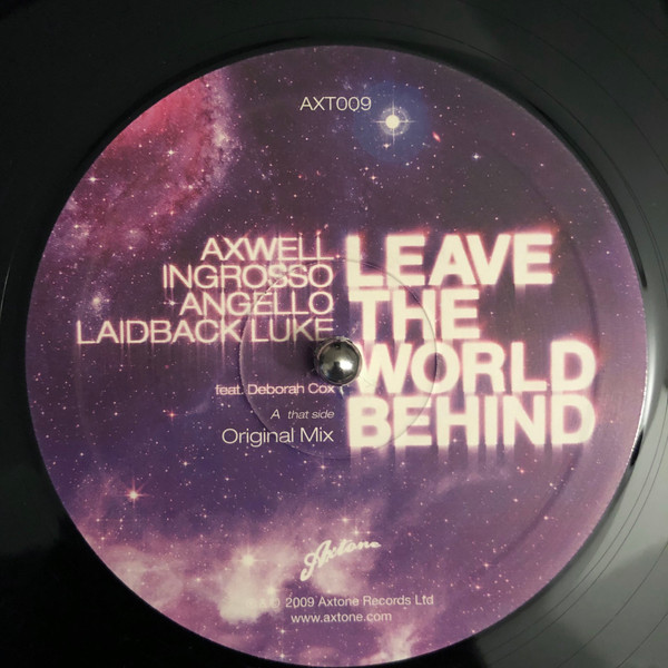 Axwell / Sebastian Ingrosso / Steve Angello / Laidback Luke Feat. Deborah Cox - Leave The World Behind | Axtone Records (AXT009) - 3