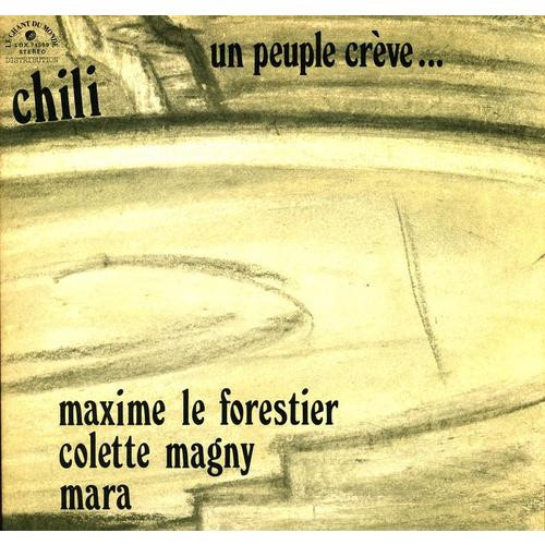 Maxime Le Forestier , Colette Magny , Mara Jerez - Chili - Un Peuple Crève... | Le Chant Du Monde (LDX 74599)