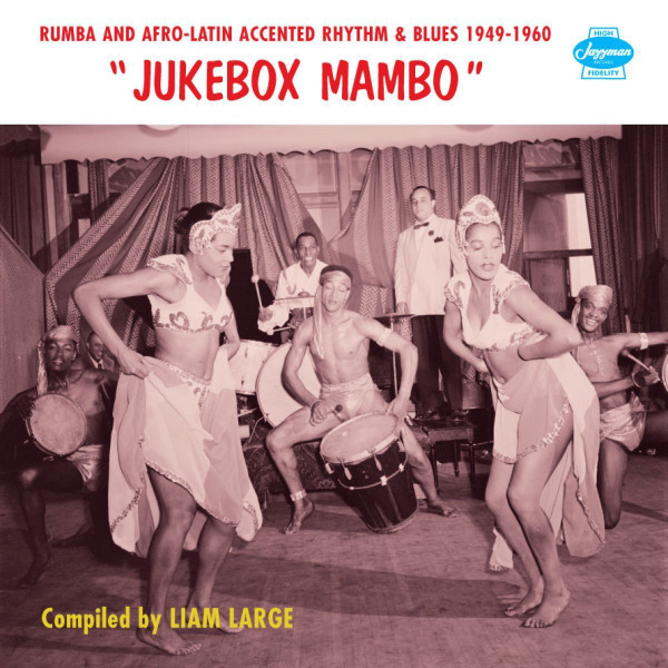 Various - Jukebox Mambo (Rumba And Afro-Latin Accented Rhythm & Blues 1949-1960) | Jazzman (JMANCD 055)