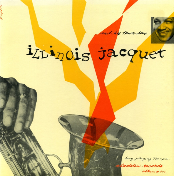 Illinois Jacquet - Illinois Jacquet And His Tenor Sax | Aladdin (803) Illinois Jacquet - Illinois Jacquet And His Tenor Sax | Aladdin (803)