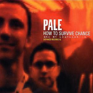 Pale - How To Survive Chance | Defiance Records (Defiance Records XL) - main Pale - How To Survive Chance | Defiance Records (Defiance Records XL) - main