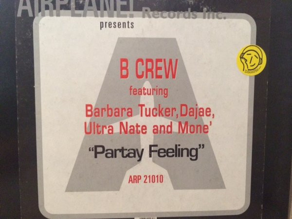 B Crew Featuring Barbara Tucker - Partay Feeling | Airplane! Records (ARP 21010)