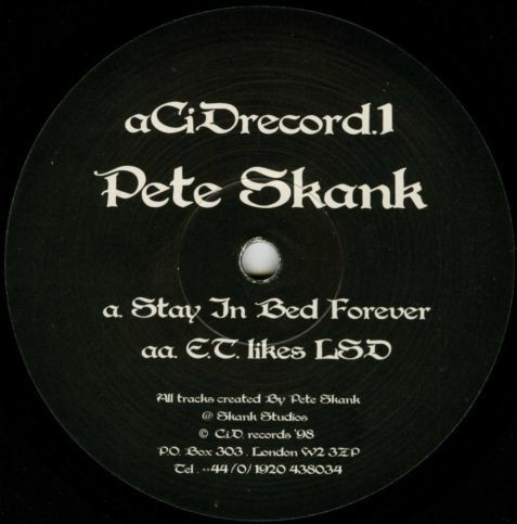 Pete Skank - Stay In Bed Forever / E.T. Likes LSD | CiDrecords (CID001)